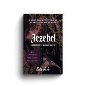 Jezebel: Pagan Priestess. Macabre Martyr. | Non-Fiction Paperback