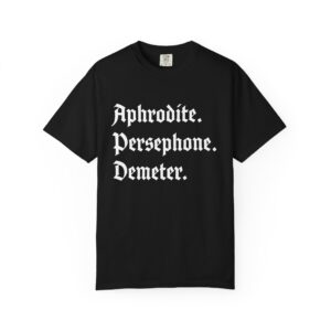 Aphrodite Persephone Demeter | Comfort Colors | Black T-shirt